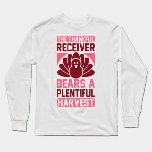 The Thankful Receiver Bears A Plentiful Harvest T Shirt For Women Men Long Sleeve T-Shirt